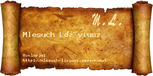 Mlesuch Líviusz névjegykártya